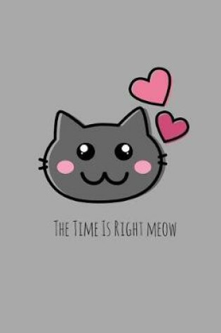 Cover of The Time is Right Meow