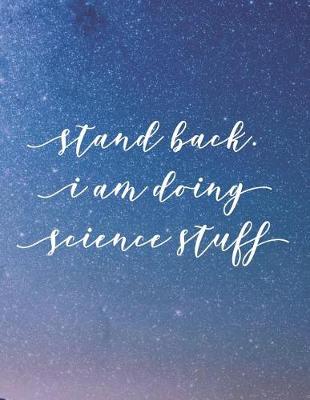 Cover of Stand Back. I Am Doing Science Stuff