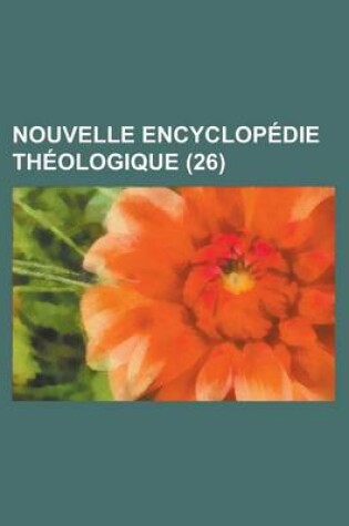 Cover of Nouvelle Encyclopedie Theologique (26 )