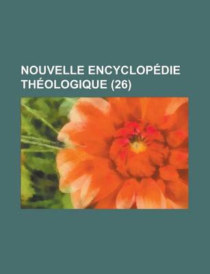 Book cover for Nouvelle Encyclopedie Theologique (26 )