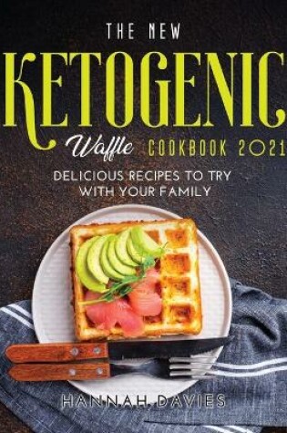 Cover of The New Ketogenic Waffle Cookbook 2021