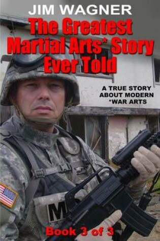 Cover of The Greatest Martial Arts* Story Ever Told (Book 3 of 3)
