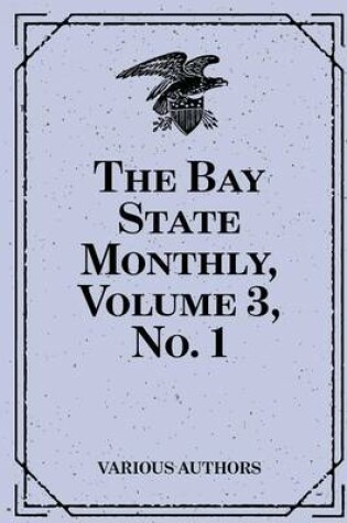 Cover of The Bay State Monthly, Volume 3, No. 1