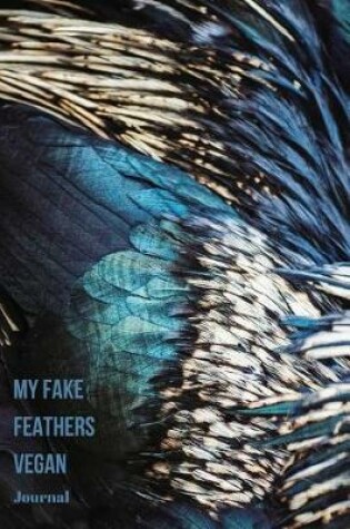 Cover of My Fake Feathers Vegan Journal