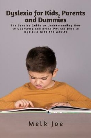 Cover of Dyslexia for Kids, Parents and Dummies