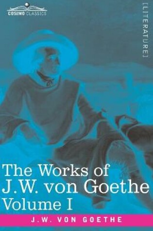 Cover of The Works of J.W. von Goethe, Vol. I (in 14 volumes)