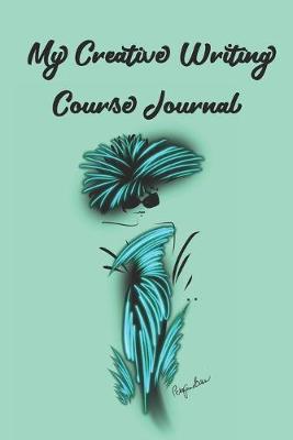Book cover for My Creative Writing Course Journal