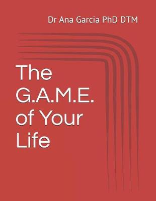 Book cover for The G.A.M.E. of Your Life