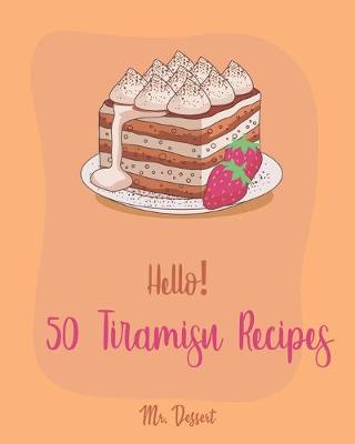 Cover of Hello! 50 Tiramisu Recipes