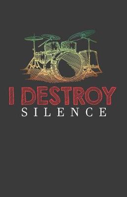 Book cover for I Destroy Silence