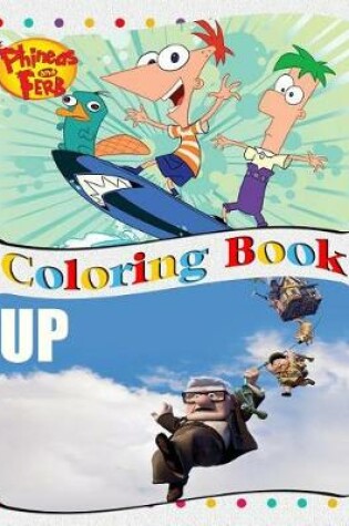 Cover of Up! & Phineas and Ferb Coloring Book