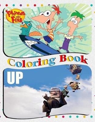 Book cover for Up! & Phineas and Ferb Coloring Book