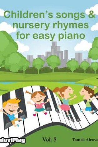 Cover of Children's songs & nursery rhymes for easy piano. Vol 5.