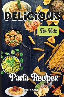 Book cover for Delicious Dinner Recipes For Kids