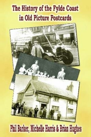 Cover of The History of the Fylde Coast in Old Postcards