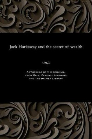 Cover of Jack Harkaway and the Secret of Wealth