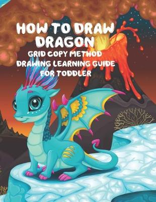 Book cover for How to Draw Dragon Grid Copy Method Drawing Learning Guide For Toddler