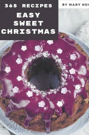 Cover of 365 Easy Sweet Christmas Recipes