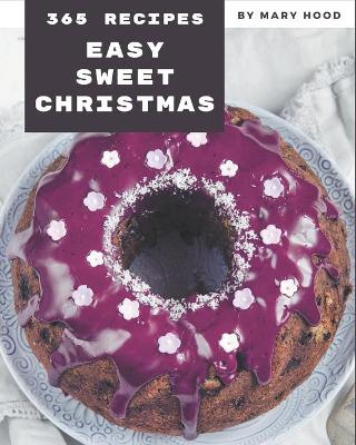 Book cover for 365 Easy Sweet Christmas Recipes