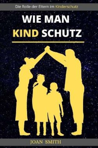 Cover of Wie Man Kind Schutz