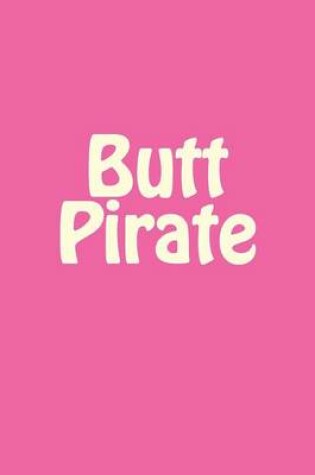 Cover of Butt Pirate