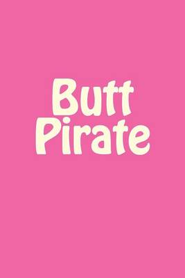 Cover of Butt Pirate