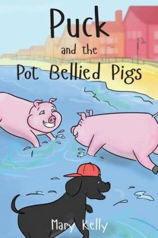 Cover of Puck and the Pot Bellied Pigs
