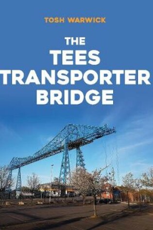 Cover of The Tees Transporter Bridge