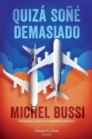Cover of Quiz� So�� Demasiado (I Must Have Dreamed Too Hard - Spanish Edition)