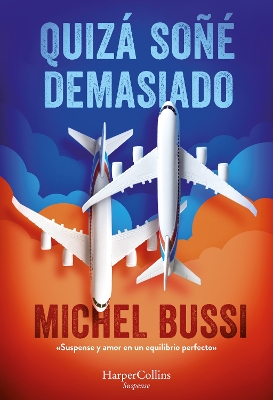 Book cover for Quiz� So�� Demasiado (I Must Have Dreamed Too Hard - Spanish Edition)