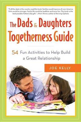 Book cover for Dads & Daughters Togetherness Guide, The: 54 Fun Activities to Help Build a Great Relationship