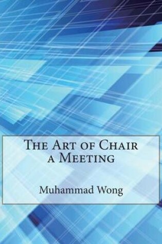 Cover of The Art of Chair a Meeting