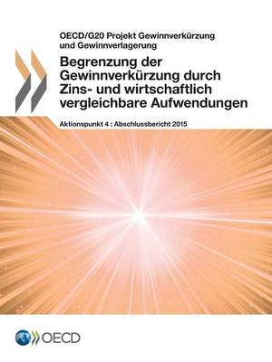 Book cover for Begrenzung der Gewinnverk�rzung durch Zins- und wirtschaftlich vergleichbare Aufwendungen, Aktionspunkt 4 - Abschlussbericht 2015