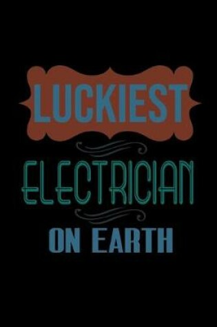 Cover of Luckiest electrician on earth