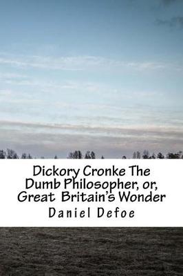 Book cover for Dickory Cronke The Dumb Philosopher, or, Great Britain's Wonder