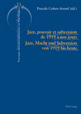 Cover of Jazz, Pouvoir Et Subversion de 1919 A Nos Jours / Jazz, Macht Und Subversion Von 1919 Bis Heute