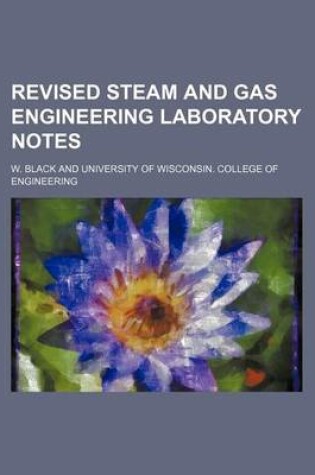 Cover of Revised Steam and Gas Engineering Laboratory Notes