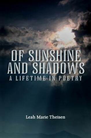 Cover of Of Sunshine and Shadows: A Lifetime in Poetry