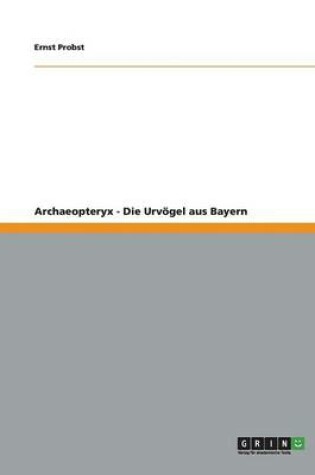 Cover of Archaeopteryx. Die Urvögel aus Bayern