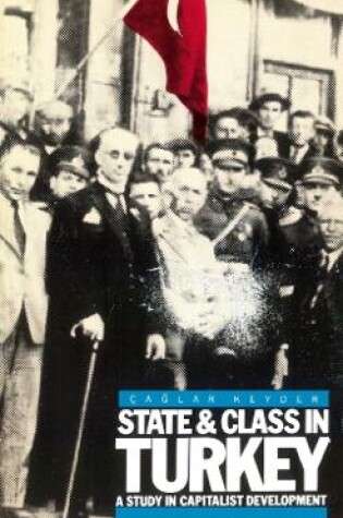 Cover of State and Class in Turkey