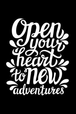 Book cover for Open Your Heart to New Adventures (Inspirational Quote)