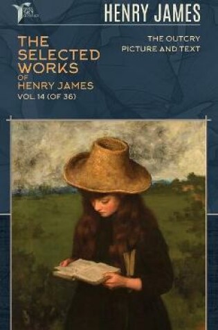 Cover of The Selected Works of Henry James, Vol. 14 (of 36)