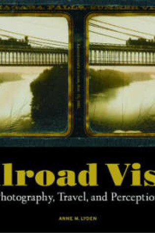 Cover of Railroad Vision – Photography, Travel, and Perception