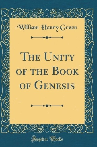 Cover of The Unity of the Book of Genesis (Classic Reprint)