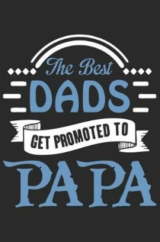 Cover of The best dads get promoted to papa