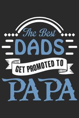 Book cover for The best dads get promoted to papa