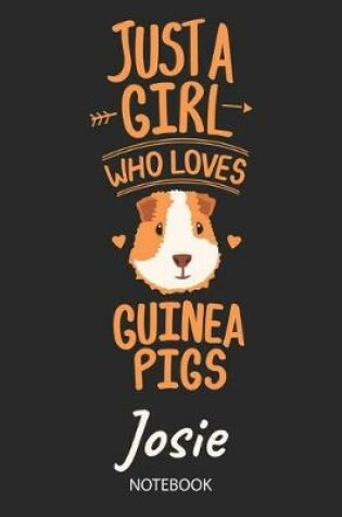 Cover of Just A Girl Who Loves Guinea Pigs - Josie - Notebook