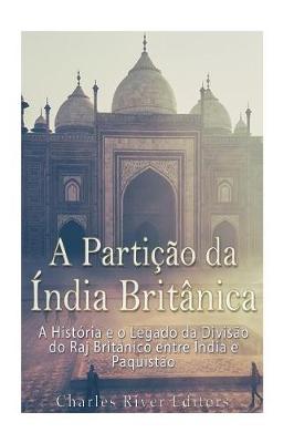 Book cover for A Parti  o Da  ndia Brit nica