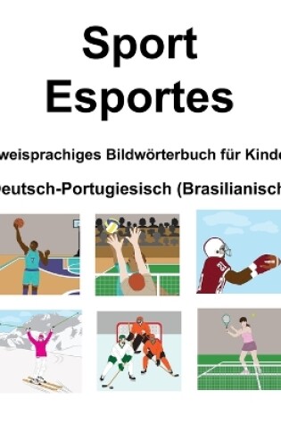 Cover of Deutsch-Portugiesisch (Brasilianisch) Sport / Esportes Zweisprachiges Bildwörterbuch für Kinder