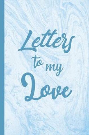Cover of Letters to My Love